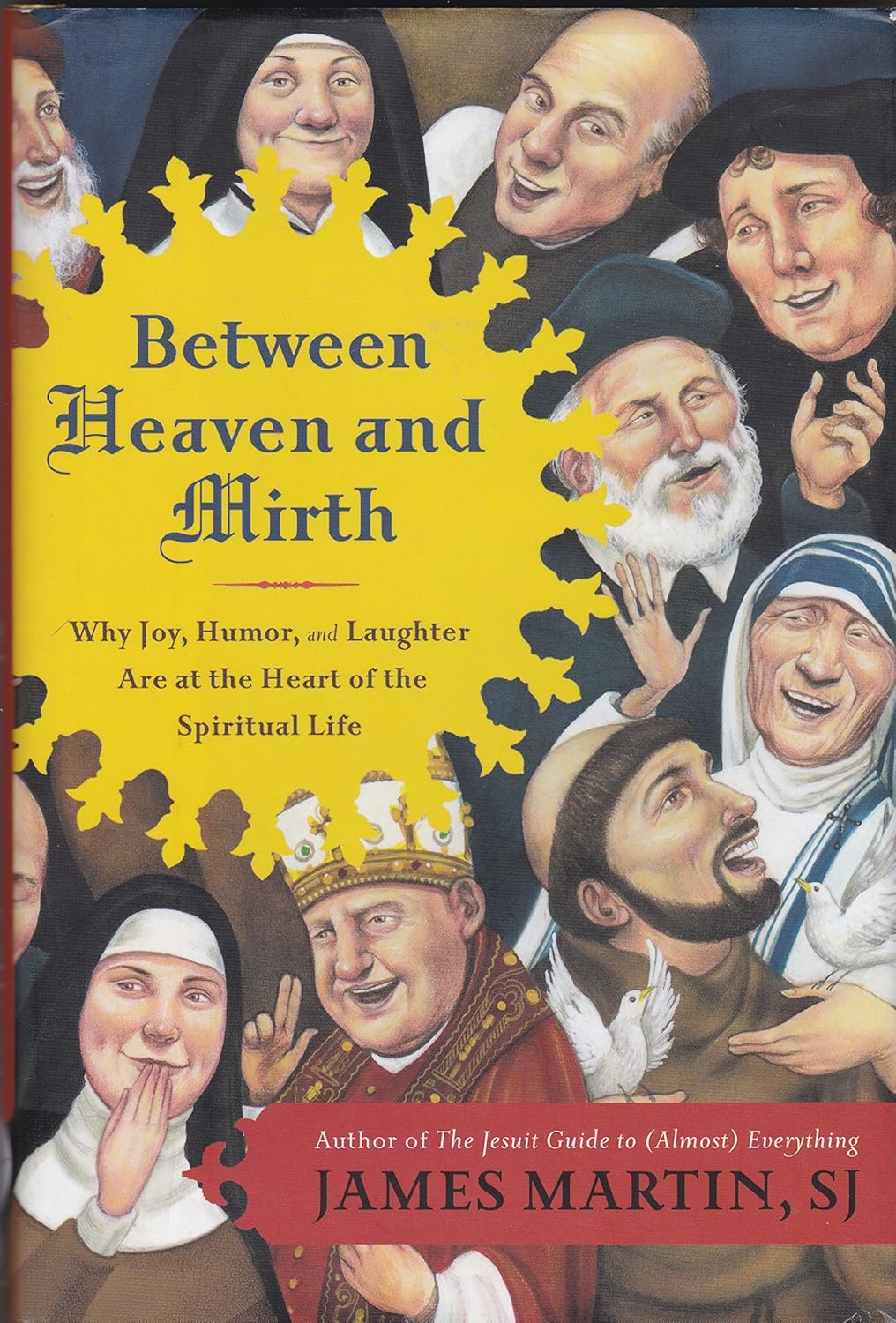 Between Heaven and Mirth: Why Joy, Humor, and Laughter Are at the Heart of the Spiritual Life - Kidsy