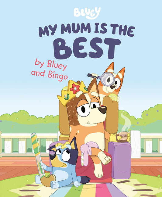 Bluey My Mum Is the Best Book - Kidsy