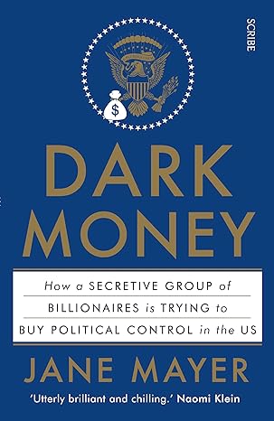 Dark Money by Jane Mayer Paperback Book
